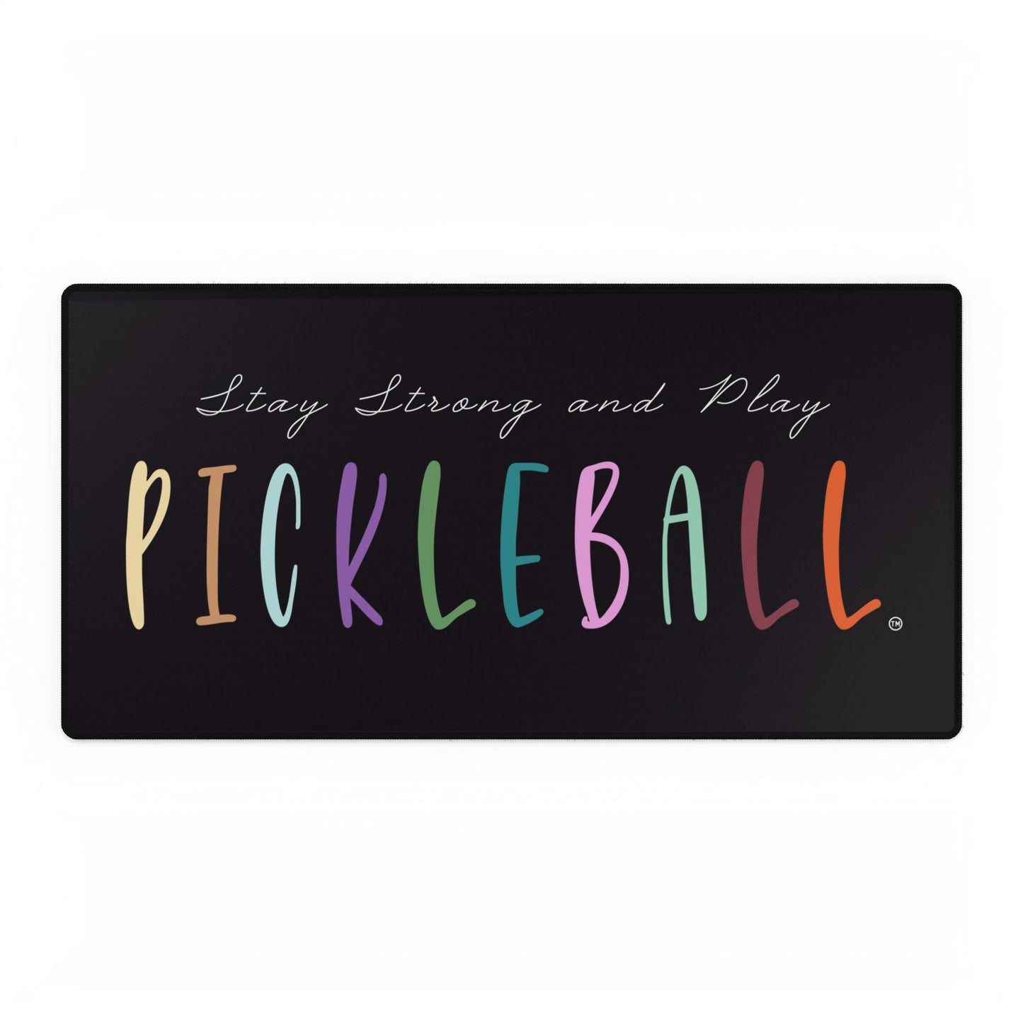 Stay Strong & Play Pickleball Desk Mats