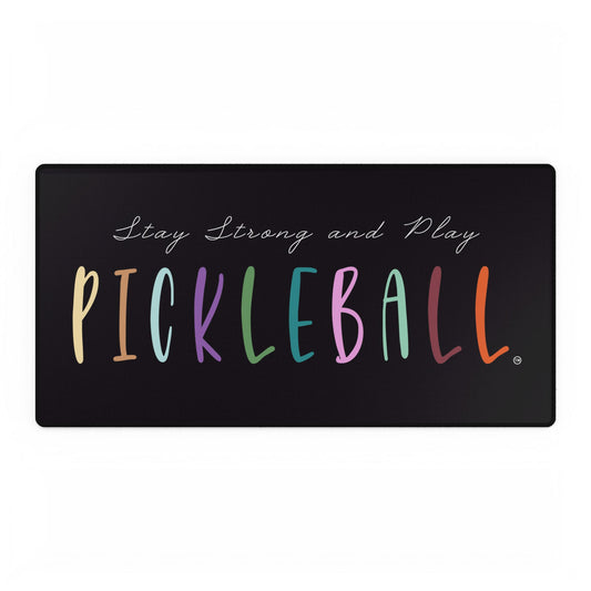 Stay Strong & Play Pickleball Desk Mats