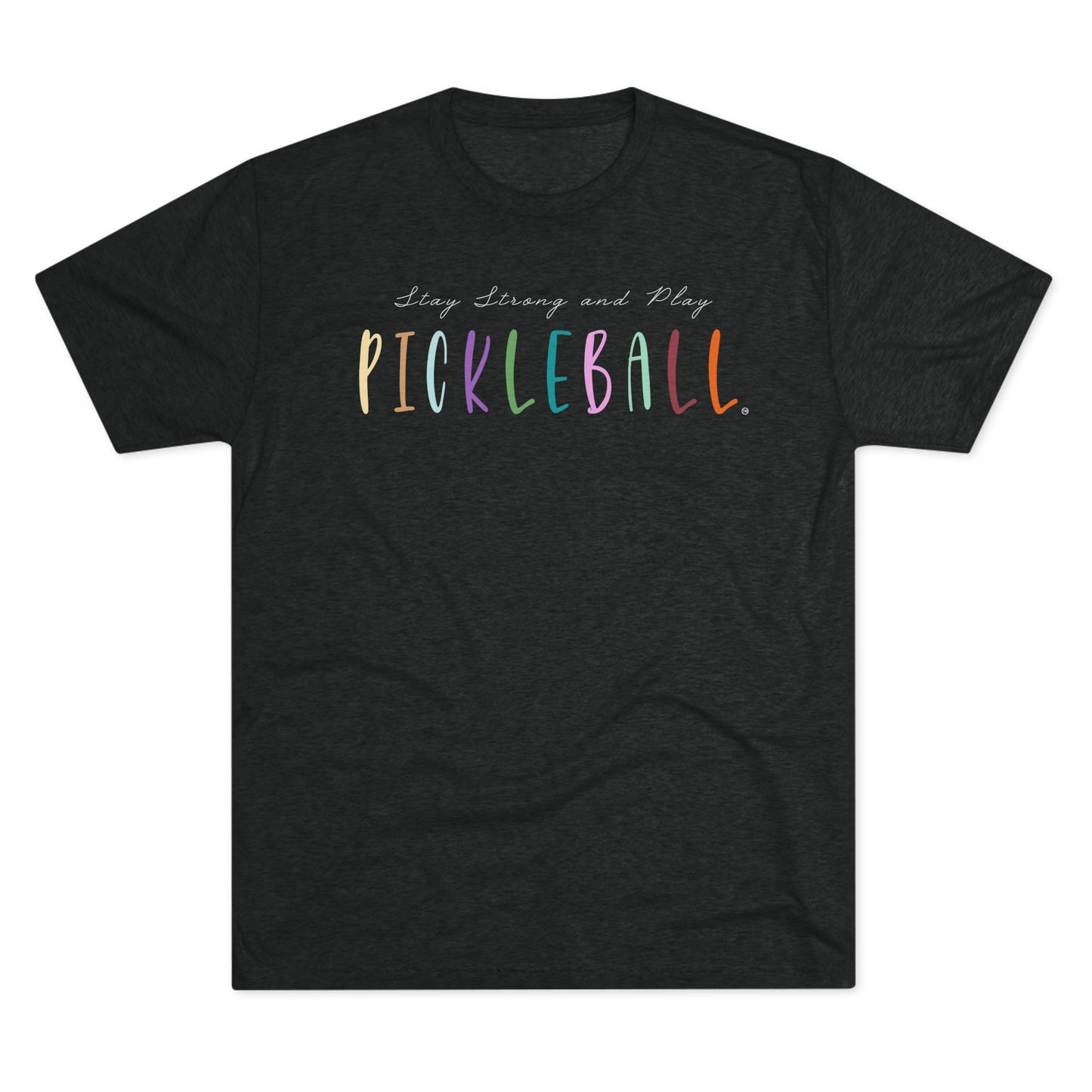 Stay Strong & Play Pickleball Unisex Tri-Blend Crew Tee