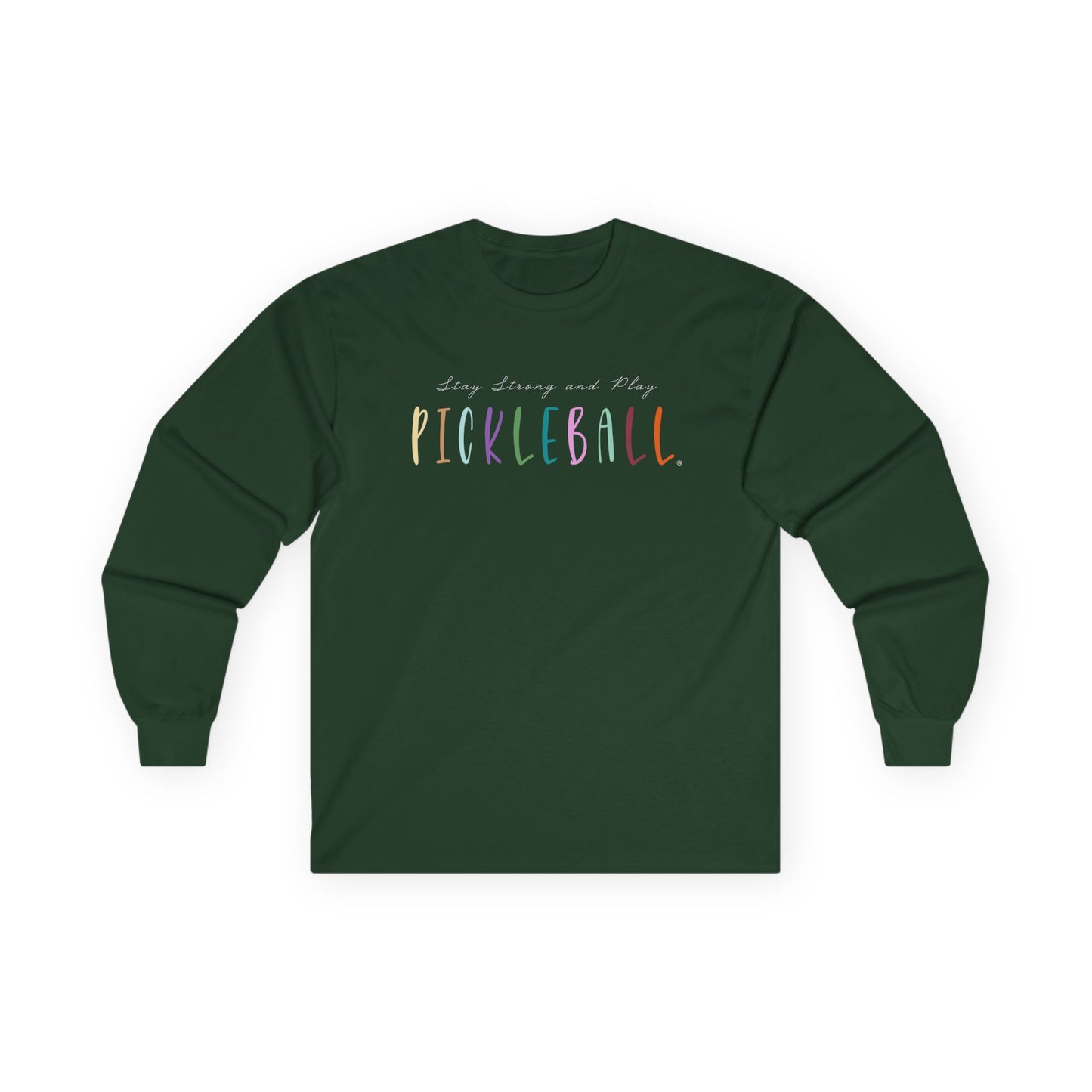 Stay Strong & Play Pickleball Ultra Cotton Long Sleeve Tee