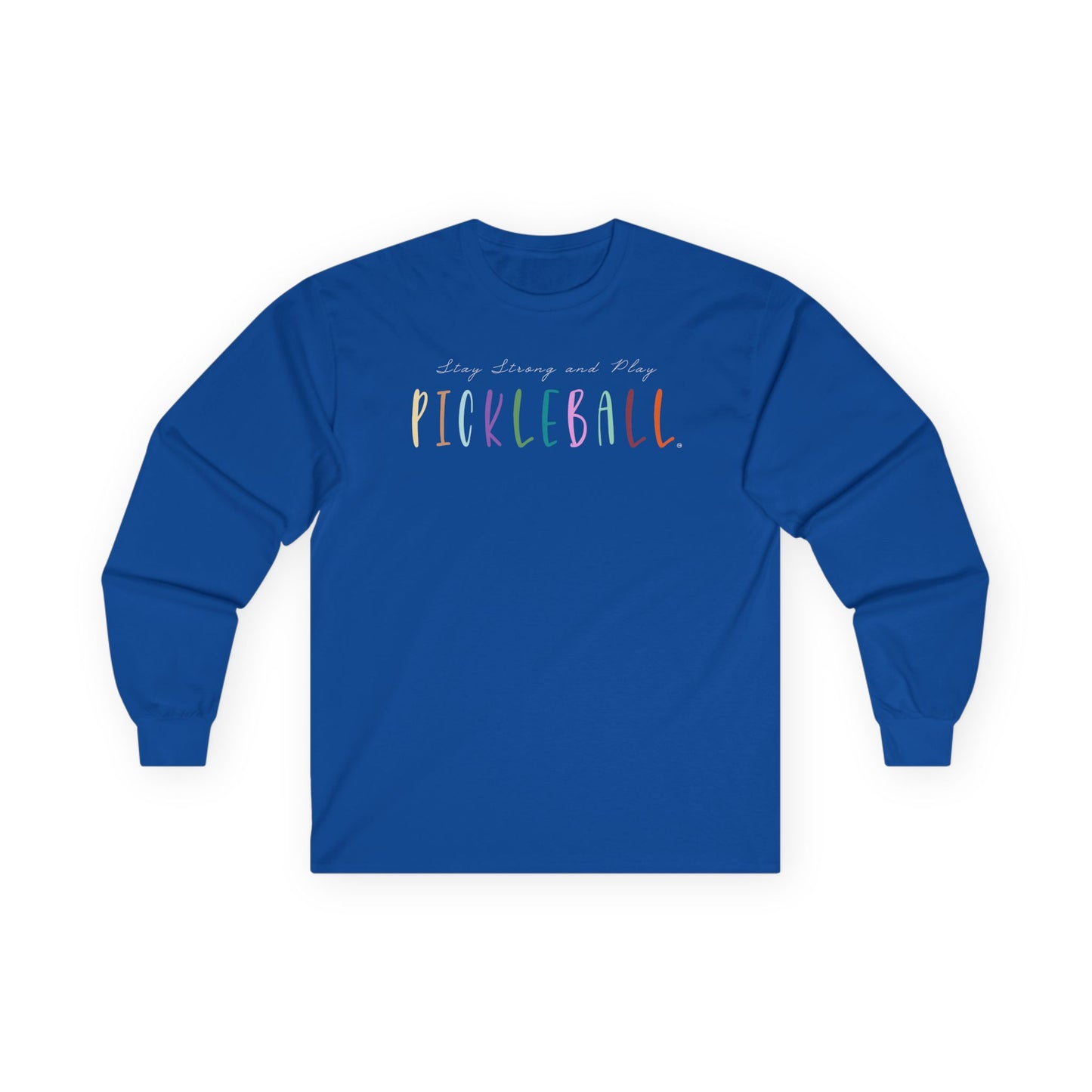 Stay Strong & Play Pickleball Ultra Cotton Long Sleeve Tee