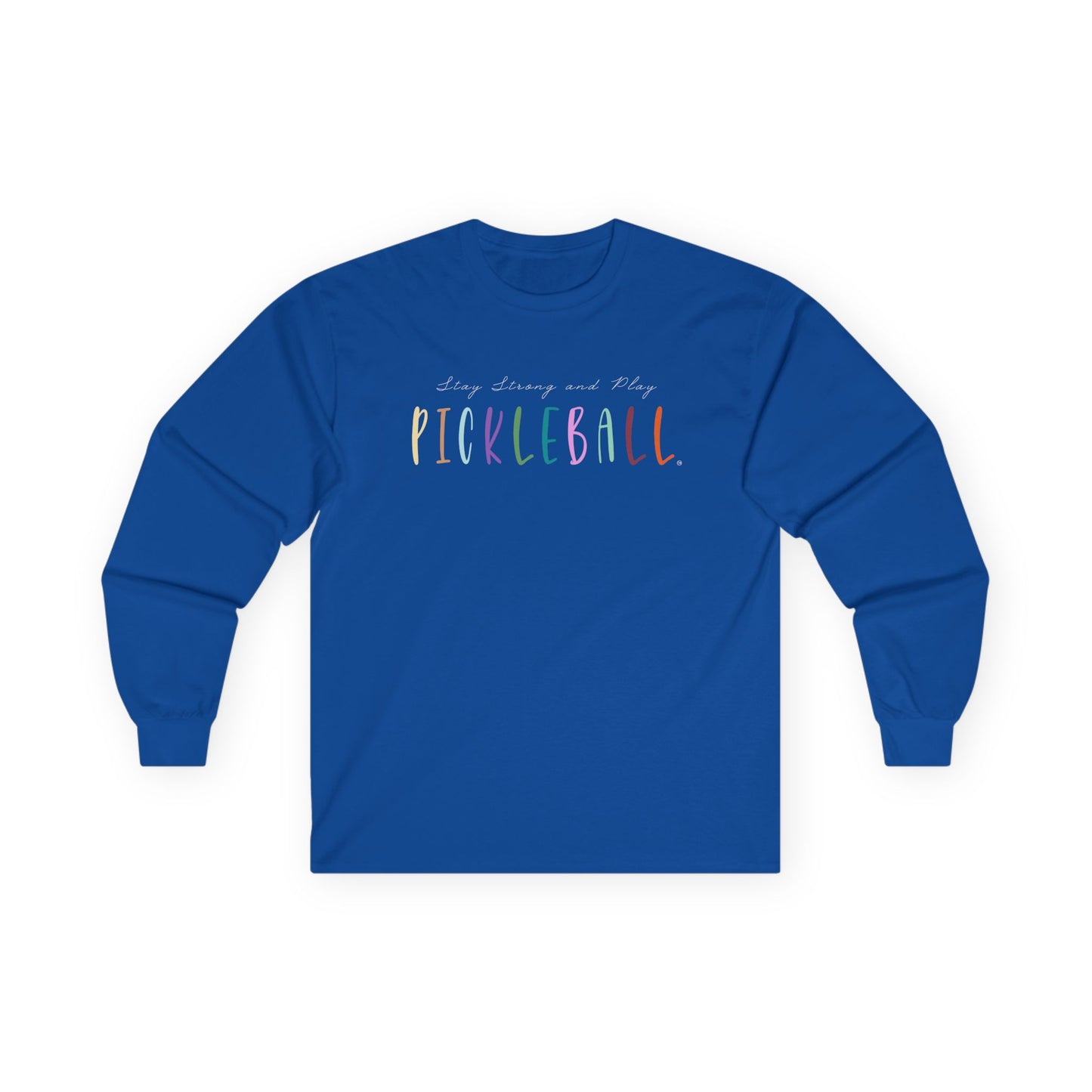 Stay Strong & Play Pickleball Ultra Cotton Long Sleeve Tee