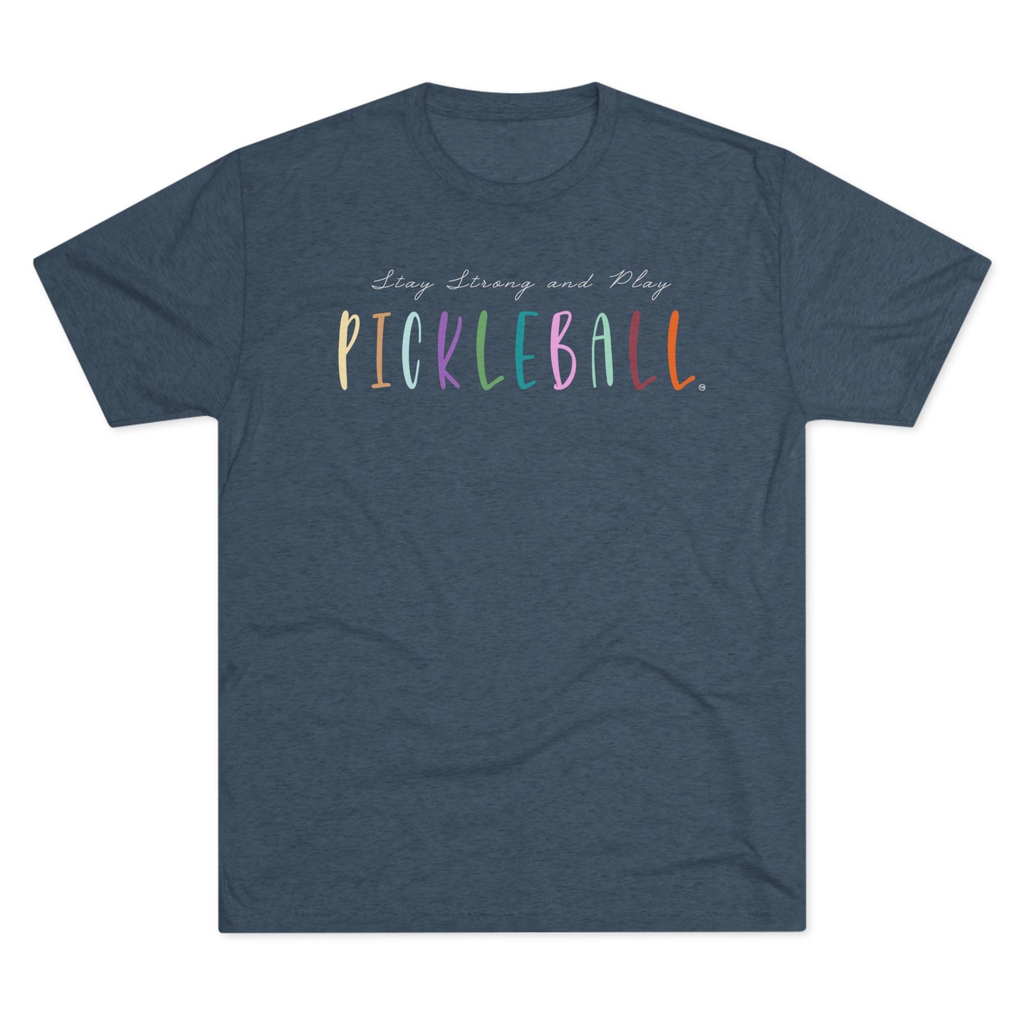 Stay Strong & Play Pickleball Unisex Tri-Blend Crew Tee