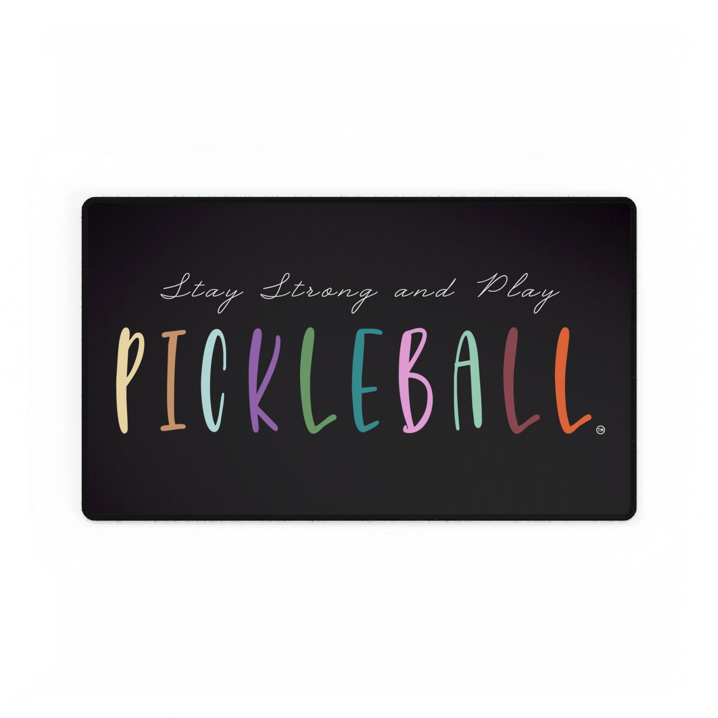 Stay Strong & Play Pickleball Desk Mats